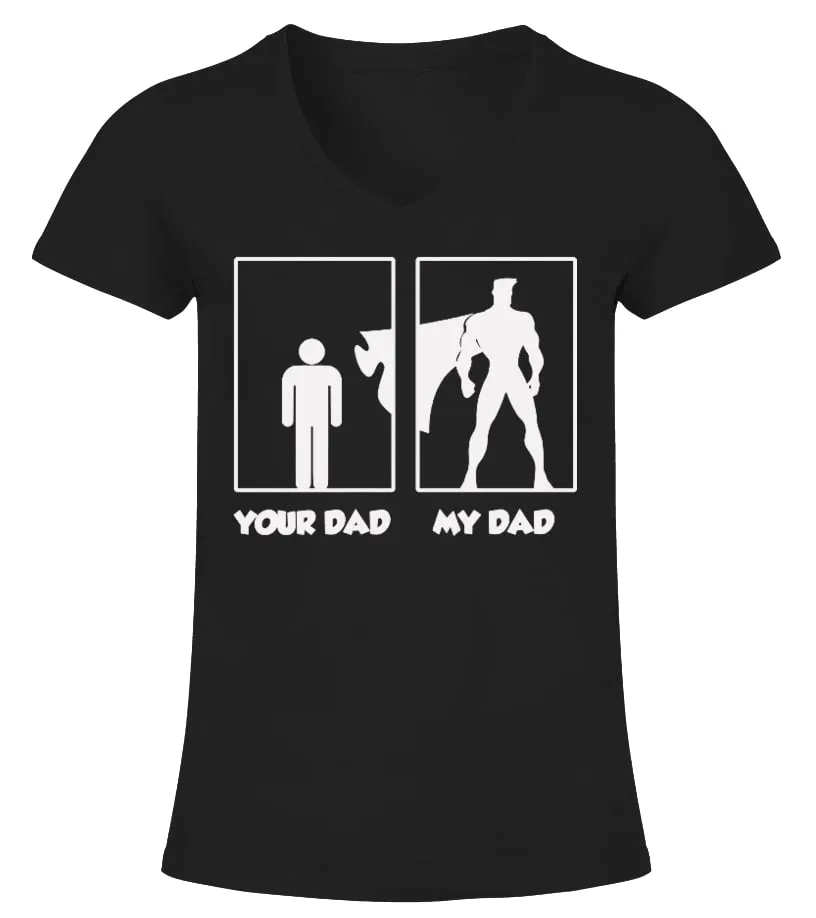 My Dad Your Dad Shirt Funny Superhero Camiseta cuello pico Mujer
